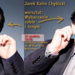 Jarek Kaiin Chybicki: Wybaczanie sobie i innym, warsztat